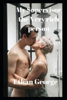 My Supervisor the Very rich person B0BGF7QVTF Book Cover