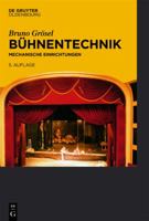 Buhnentechnik: Mechanische Einrichtungen 3110351722 Book Cover