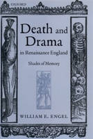 Death and Drama in Renaissance England: Shades of Memory 0199257620 Book Cover