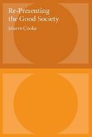 Re-Presenting the Good Society (Studies in Contemporary German Social Thought) 026203347X Book Cover