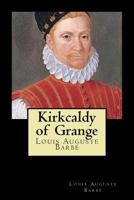 Kirkcaldy of Grange 1720653054 Book Cover