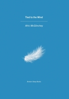 Tied to the Wind 1913642909 Book Cover