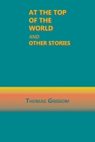 At the Top of the World and Other Stories 1632933063 Book Cover