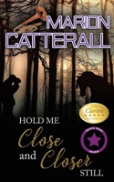 Hold Me Close and Closer Still 1951302400 Book Cover