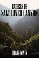Raiders of Salt River Canyon 143892125X Book Cover