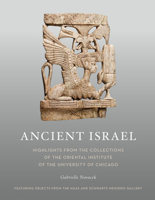 Ancient Israel: Highlights from the Collections of the Oriental Institute, University of Chicago 1885923651 Book Cover