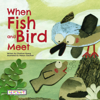 When Fish and Bird Meet 1478875321 Book Cover