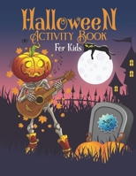Halloween Activity Book for Kids Ages 4-8: A Halloween Activity Books for Kids, Boys, Girls and Toddlers with Cool Characters Coloring Pages, Word ... Books for Preschoolers, Baby Halloween books. B08KQDYPPX Book Cover