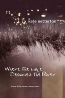 Where the Lake Becomes the River 0981519210 Book Cover