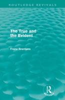 The True and the Evident 0415570492 Book Cover
