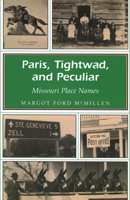 Paris, Tightwad, and Peculiar: Missouri Place Names (Missouri Heritage Readers) 0826209726 Book Cover