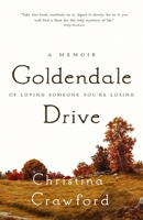 Goldendale Drive : A Memoir of Loving Someone You're Losing 196682825X Book Cover