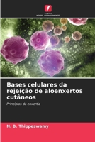 Bases celulares da rejeição de aloenxertos cutâneos (Portuguese Edition) 6207491122 Book Cover