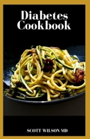 Diabetes Cookbook: The Effective Diabetic Cookbook And Meal Plan To Heal And Prevent Diabetes B08GVGCHM1 Book Cover