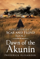 Adventures of Scar and Floyd: Dawn of the power of the elements? Dawn of the Akunin? B0BS9BMJ24 Book Cover