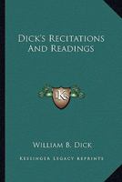 Dick's Recitations and Readings 1163263931 Book Cover