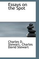 Essays on the Spot 0548392870 Book Cover