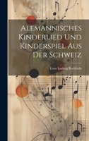 Alemannisches Kinderlied Und Kinderspiel Aus Der Schweiz 1022515918 Book Cover