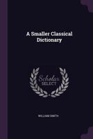 Smaller Classical Dictionary 1017609934 Book Cover