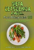 Dieta Cetog�nica F�cil Para Principiantes 2021: Recetas Incre�bles Y Sabrosas Para Empezar Hoy Mismo Su Dieta Cetog�nica Y Recuperar Su Energ�a (Easy Ketogenic Diet for Beginners 2021) 1802415149 Book Cover