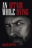 An Affair While Dying 1669867951 Book Cover