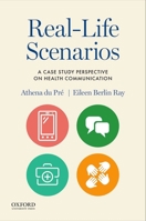 Real-Life Scenarios: A Case Study Perspective on Health Communication 019062325X Book Cover