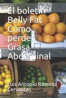 El boletín Belly Fat Cómo perder Grasa Abdominal B099ZRXS1V Book Cover