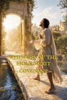 Whispers of the Holy Spirit - Covenant B0FS6LP4BQ Book Cover