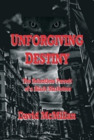 Unforgiving Destiny: The Relentless Pursuit of a Black Marketeer 1544253052 Book Cover