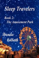 Sleep Travelers Book: 2: The Amusement Park 1698166877 Book Cover