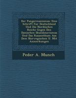 Der Pangermanismus: Eine Schrift Fur Deutschland Und Die Nordischen Reiche Gegen Den Danischen Skandinavismus Und Das Russenthum Aus Dem Norwegischen U. Mit Anmerkungen 1286879167 Book Cover