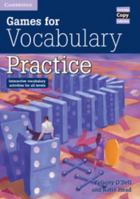 Games for Vocabulary Practice: Interactive Vocabulary Activities for all Levels 0521006511 Book Cover