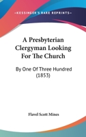 A Presbyterian Clergyman Looking for the Church 1147648271 Book Cover