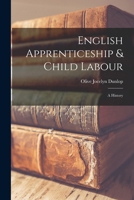 English apprenticeship & child labour,: A history; 1015788564 Book Cover