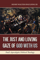 The Just and Loving Gaze of God with Us 1532666438 Book Cover
