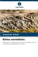 Klima vermitteln:: Strategien zur Einbindung von Gemeinschaften und zur Anregung von Maßnahmen in Afrika (German Edition) 6208788757 Book Cover