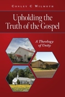 Upholding the Truth of the Gospel: A Theology of Unity B0DT517FMB Book Cover