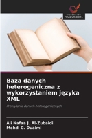 Baza danych heterogeniczna z wykorzystaniem jezyka XML (Polish Edition) 6209897061 Book Cover