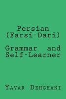 Persian (Farsi-Dari) Grammar and Self-Learner 0646564781 Book Cover