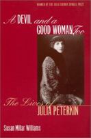 A Devil and a Good Woman, Too: The Lives of Julia Peterkin 0820321591 Book Cover