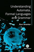 Understanding Automata, Formal Languages and Grammar 1783325453 Book Cover