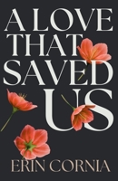 A Love That Saved Us (The Chicago Series) B0G3PLTVSF Book Cover