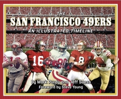 San Francisco 49ers: An Illustrated Timeline 1681065576 Book Cover