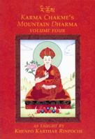 Karma Chakme's Mountain Dharma As Taught by Khenpo Karthar Rinpoche, Volume Four 1934608076 Book Cover