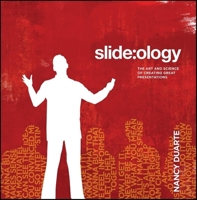 slide:ology: The Art and Science of Creating Great Presentations 0596522347 Book Cover