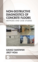 Non-Destructive Diagnostics of Concrete Floors: Methods and Case Studies 1032264535 Book Cover