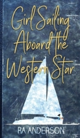 Girl Sailing Aboard the Western Star 1950590038 Book Cover