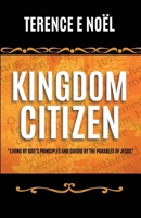 Kingdom Citizen: Living by God’s Principles and Guided by the Parables of Jesus 1037044282 Book Cover