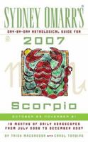 Sydney Omarr's Day-By-Day Astrological Guide for the Year 2007: Scorpio (Sydney Omarr's Day By Day Astrological Guide for Scorpio) 0451218884 Book Cover
