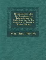Nationalismus: �ber Die Bedeutung Des Nationalismus Im Judentum Und in Der Gegenwart (Classic Reprint) 0353748293 Book Cover